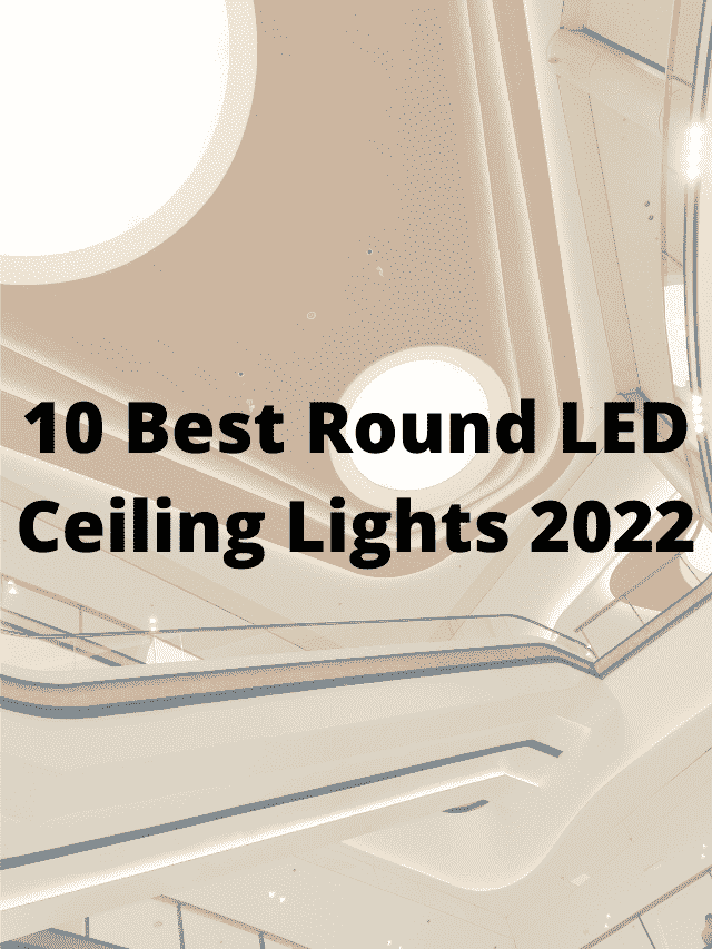 10 Best Round LED Ceiling Lights 2022